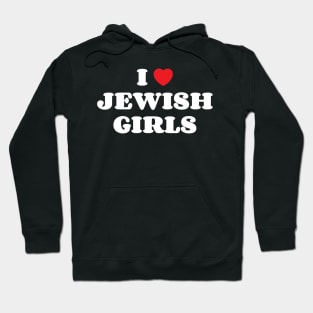 I Heart Jewish Girls Hoodie